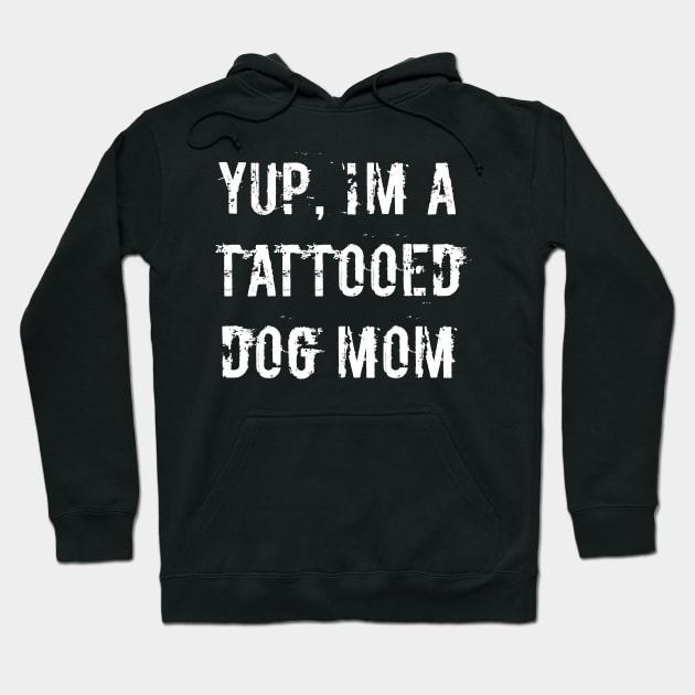 Yup, I'm a tattooed dog mom Hoodie by EpicEndeavours